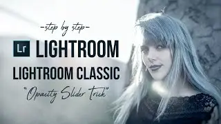 Lightroom Opacity Slider Trick