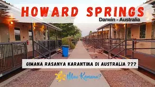 Howard Springs Quarantine Facility Australia - Mau Kemana