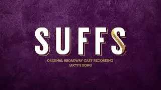 Suffs Original Broadway Cast  - Lucy's Song [Official Audio]