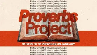 PROVERBS PROJECT - Day #31 (Proverbs 31)
