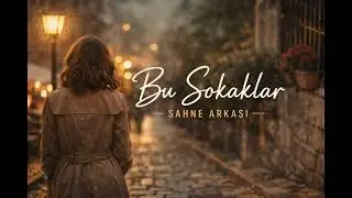 Bu Sokaklar | Romantik Melankolik Türkçe Pop | Sahne Arkası