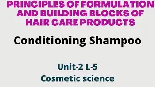 Conditioning Shampoo!Cosmetic Science 8th sem ! Unit-2 L-5#cosmetic science 8th sem#Bpharmacy8th sem