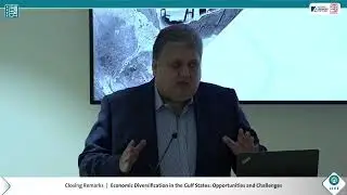 Panel Four and Closing Remarks| The Gulf Experience in Economic Diversification: The Case of Qatar