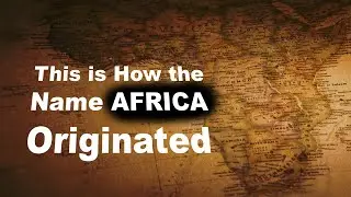 What is the origin of the name Africa?