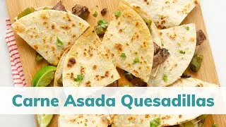 Carne Asada Quesadillas - Elise Tries to Cook