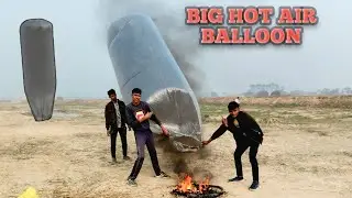 We Built Biggest Hot Air Balloon 🎈क्या ये उड़ पायेग ?