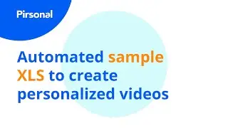 How To Make Personalized Videos From A Spreadsheet (CSV, XLS) - Product Update - Pirsonal