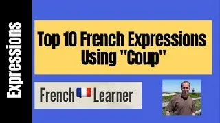 Top-10 French Expressions With The Word Coup