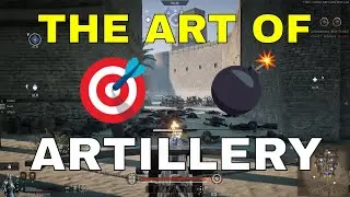USING ARTILLERY EFFECTIVELY! Conqueror's Blade - Episode 27
