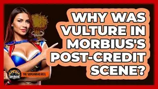 Why Was Vulture In Morbius's Post-Credit Scene?
