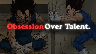 OBSESSION OVER TALENT - Vegeta Motivational Speech | Anime Motivation (Powerful)