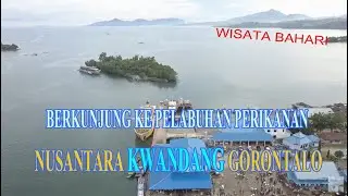 YO LIHAT PELABUHAN PERIKANAN NUSANTARA KWANDANG GORONTALO