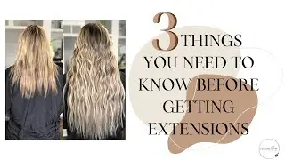 3 things you need to know before getting extensions | Texture+Sage Salon