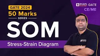 GATE & ESE 2024 | Strength of Material | Stress-Strain Diagram | CE/ME Engineering | BYJU'S GATE