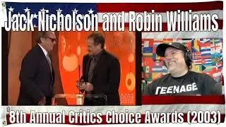 Jack Nicholson and Robin Williams - 8th Annual Critics Choice Awards (2003) - REACTION