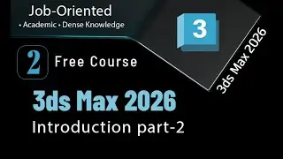 3Ds Max 2026 Full Introduction Part-2 | Interface, Viewport & Help System | Free Course