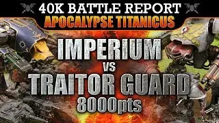 APOCALYPSE Astra Militarum vs Ad Mech Warhammer 40K BatRep END THE REBELION! 8th Ed 8000pts