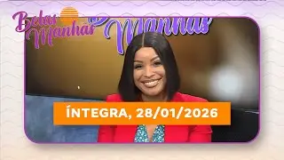 Assista na íntegra o Belas Manhãs  28/01/2026