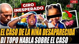 DJ TOPO HABLA DEL CASO DE NI&Ntilde;A DESAPARECIDA EN PUERTO PLATA😱🔴🔥