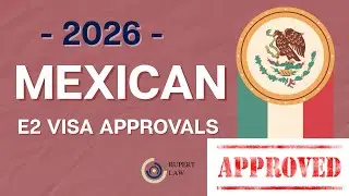E2 Visa for Mexicans: Are E-2 Visas Being Approved?
