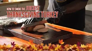Smoking With Austin | Ep 7: &ldquo;How To Smoke The Juiciest Thanksgiving Turkey 