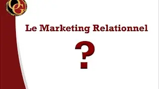 Le Marketing Relationnel