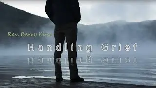 Handling Grief with Rev Barry King, PhD