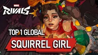 TOP 1 GLOBAL SQUIRREL GIRL ! Heprol - MARVEL RIVALS PRO