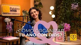 ¿Cómo organizar tu año con Dios? | Para Zoé Podcast T02