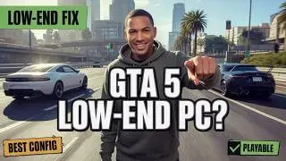 How to Play GTA 5 on Low-End PC (Best Config 2026)