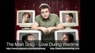 Love During Wartime - The Main Drag
