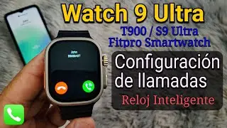 Reloj Inteligente Smart Watch 9 Ultra T900 S9 Ultra Fitpro: C&oacute;mo Hacer & Contestar Una Llamada?