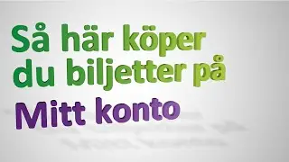 S&aring; h&auml;r k&ouml;per du biljetter p&aring; Mitt konto