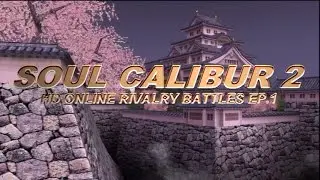 Soul Calibur 2:HD Online Rivalry Battles ep.1 into the stage of history