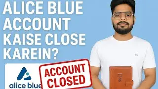 Alice Blue Account Kaise Close Karein|Step by Step Demat closure guide|alice blue A/c कैसे बंद करें?