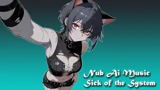 Sick of the system by Nub Ai Music (Official Music Video)