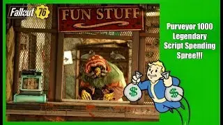 Fallout 76: Purveyor 1000 Legendary Script Spending Spree!!