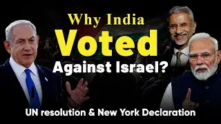 Why India went against Israel to support Palestine? | UN Resolution & New York Declaration
