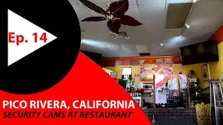 Security Cameras at La Minerva Restaurant in Pico Rivera, California | Security Cams | Ep 14