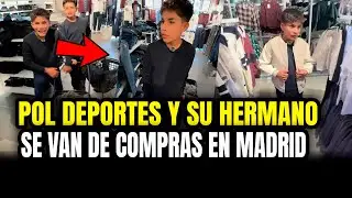 POL DEPORTES Y SU HERMANO SE VAN DE COMPRAS EN MADRID &iexcl;ROPA NUEVA!