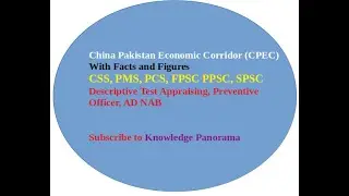 CPEC China Pakistan Economic Corridor, CSS, PMS, Descriptive AD NAB, Appraising, Preventive Officer