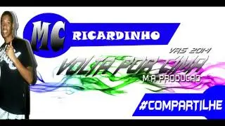 MC RICARDINHO- VOLTA POR CIMA VRS 2014 ( M.A PRODUTORA )