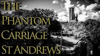 The Phantom Carriage Of St Andrews