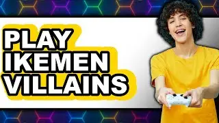 How to Play Ikemen Villains 2025 - Easy Guide