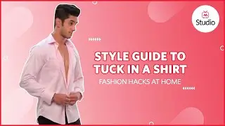 How to Tuck in a Shirt Properly - Myntra