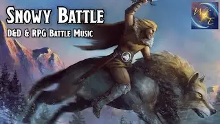 Fantasy D&D & RPG Battle Music | Chase, Powerful | 1 Hour || Snowy Battle