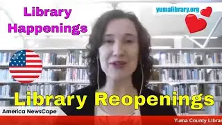 Library Happenings with Sarah Wisdom Yuma County Library Reopening