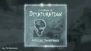 ColorBlend FX Desaturation OST - Distorted Thoughts