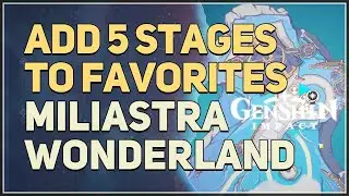 Add 5 stages to favorites Miliastra Wonderland Genshin Impact