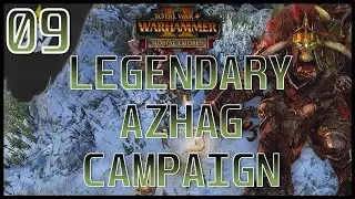 Total War: Warhammer 2 - Azhag the Slaughterer - Legendary Mortal Empires Campaign - Episode 9